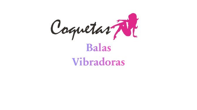 Balas Vibradoras Sex Shop Coquetas